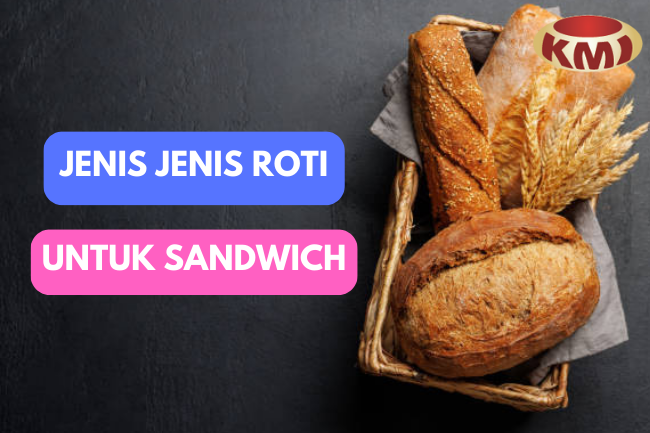 Jenis Roti yang Cocok untuk Sandwich Sehat dan Lezat